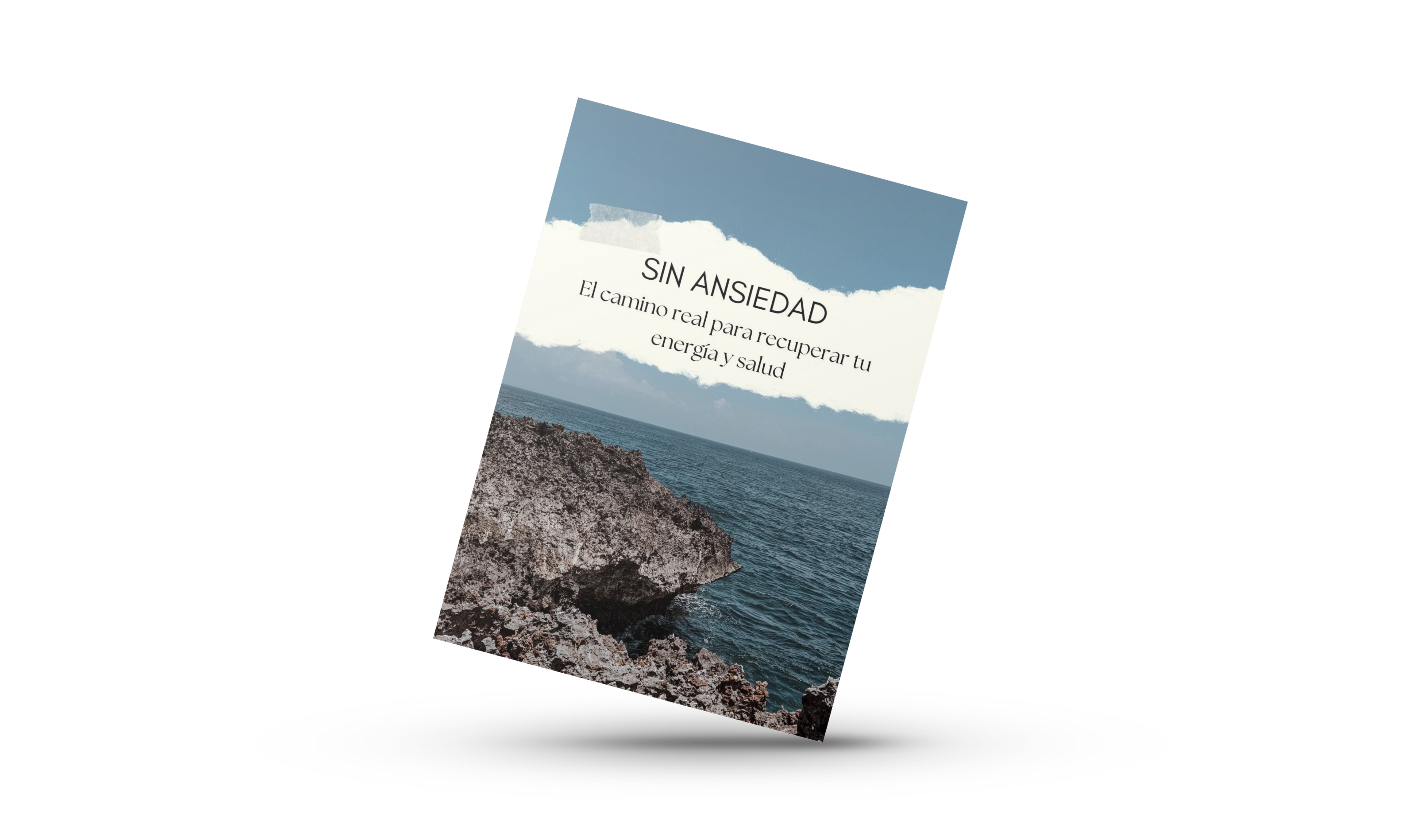 Sin Ansiedad: El Camino Real para Recuperar tu Energía y Salud